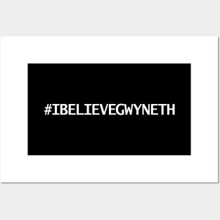 Hashtag IBELIEVEGWYNETH Posters and Art